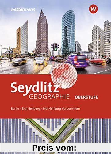Seydlitz Geographie / Seydlitz Geographie - Ausgabe 2022 für die Oberstufe in Berlin, Brandenburg und Mecklenburg-Vorpommern: Ausgabe 2022 für die ... und Mecklenburg-Vorpommern / Schülerband